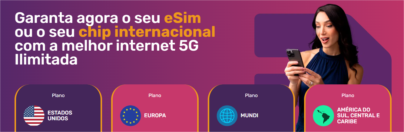 Garanta agora o seu eSim ou o seu chip internacional